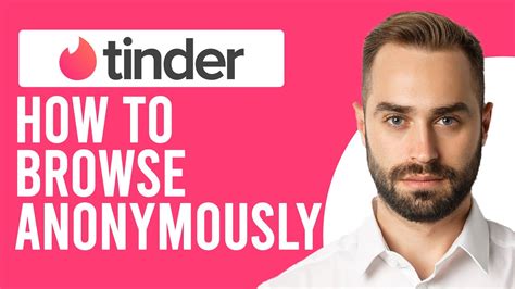 browse tinder anonymously|Como começar a Browsing Tinder Anonymously [Segredos para。